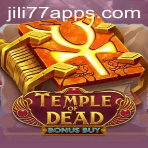 Exploring the Thrills of TempleofDeadBonusBuy: A JILI77 Experience