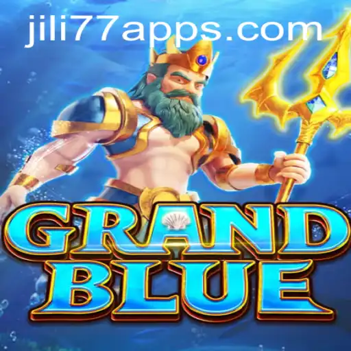 GRANDBLUE: Unveiling the Mysteries and Strategies of JILI77